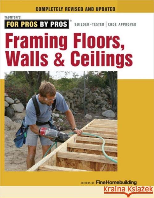 Framing Floors, Walls & Ceilings Fine Homebuilding 9781631860058 Taunton Press