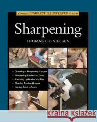 Taunton's Complete Illustrated Guide to Sharpening Lie-Nielsen Toolworks 9781631860867 Taunton Press