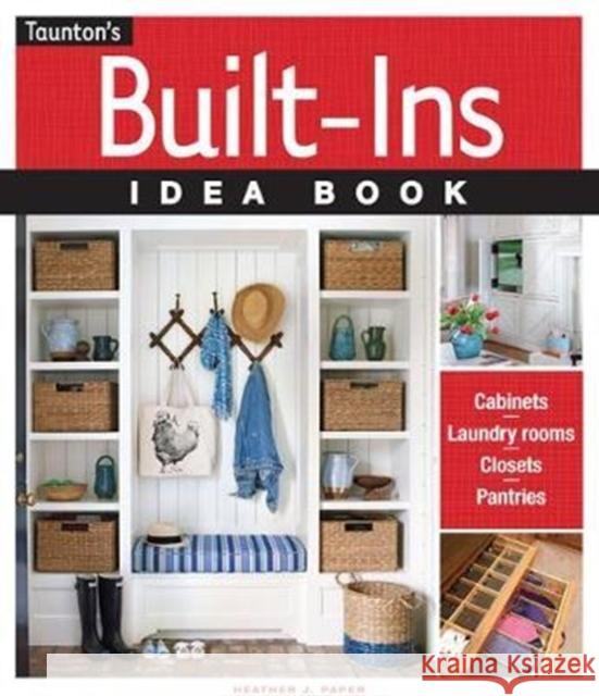Built-Ins Idea Book Heather J. Paper 9781631866555 Taunton Press