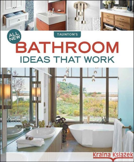 All New Bathroom Ideas That Work David Schiff 9781631868788 Taunton Press