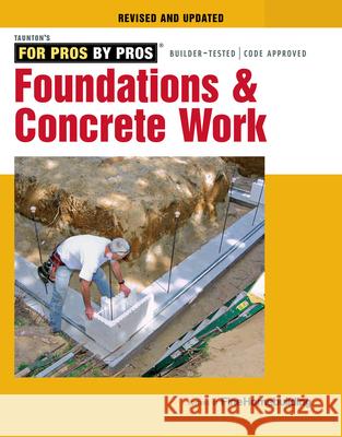 Foundations and Concrete Work (Revised and Updated ) Fine Homebuildi 9781631869136 Taunton Press