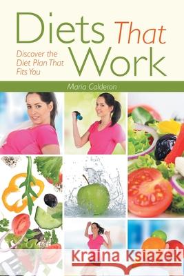 Diets That Work: Discover the Diet Plan That Fits You Calderon, Maria 9781631878435