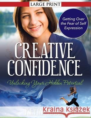 Creative Confidence: Unlocking Your Hidden Potential Kevin Noble 9781631879944 Overcoming