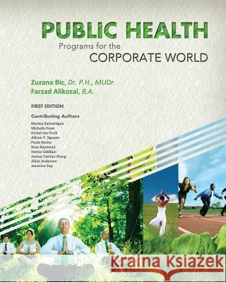 Public Health Programs for the Corporate World Zuzana Bic Farzad Alikozai 9781631890291 Cognella