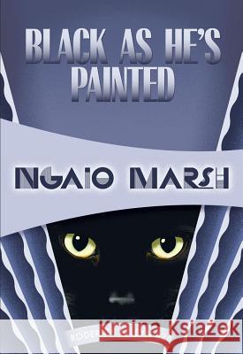 Black as He's Painted Marsh, Ngaio 9781631940484 Felony & Mayhem