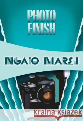 Photo Finish Ngaio Marsh 9781631940675 Felony & Mayhem