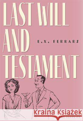 Last Will and Testament E. X. Ferrars 9781631942587 Felony & Mayhem