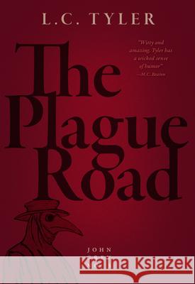 The Plague Road L. C. Tyler 9781631942624 Felony & Mayhem