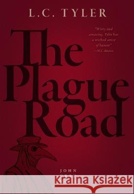 The Plague Road L. C. Tyler 9781631942631 Felony & Mayhem