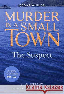 Murder in a Small Town: The Suspect L. R. Wright 9781631943164 Classic Mayhem