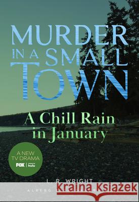 Murder in a Small Town: A Chill Rain in January L. R. Wright 9781631943188 Classic Mayhem