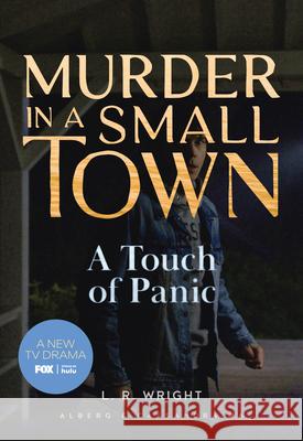 Murder in a Small Town: A Touch of Panic L. R. Wright 9781631943218 Classic Mayhem