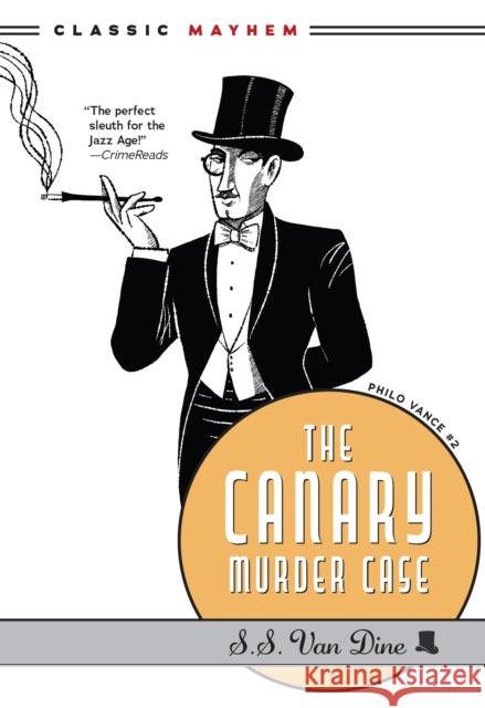 The Canary Murder Case S.S. Van Dine 9781631943409 Classic Mayhem