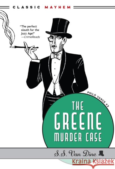 The Greene Murder Case S.S. Van Dine 9781631943416 Classic Mayhem