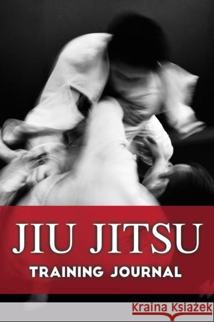 Jiu Jitsu Training Journal  9781631950421 Morgan James Publishing