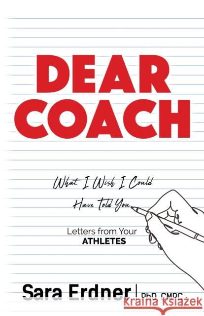 Dear Coach Sara Erdner 9781631952845 Morgan James Publishing