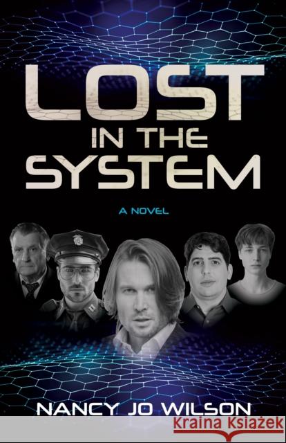 Lost in the System Nancy Jo Wilson 9781631954566 Morgan James Fiction