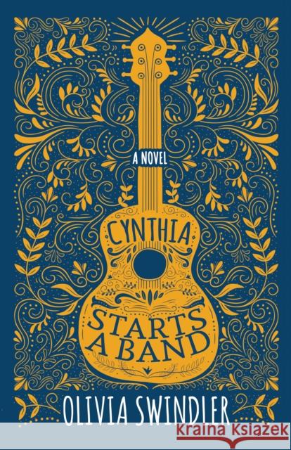 Cynthia Starts a Band Olivia Swindler 9781631954900 Morgan James Fiction