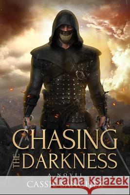 Chasing the Darkness Cassie Sanchez 9781631956096 Morgan James Fiction