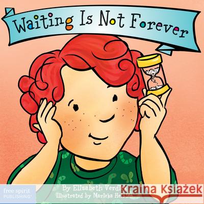Waiting Is Not Forever Elizabeth Verdick 9781631984662 Free Spirit Publishing Inc.,U.S.