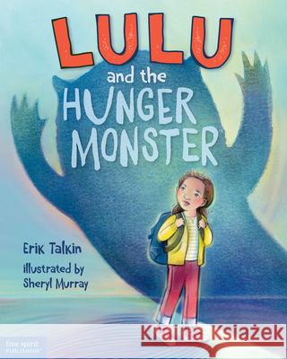 Lulu and the Hunger Monster (Tm) Erik Talkin Sheryl Murray 9781631985461