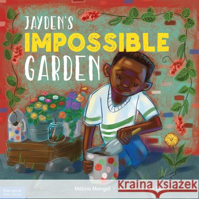 Jayden's Impossible Garden M Mangal Ken Daley 9781631985904 Free Spirit Publishing