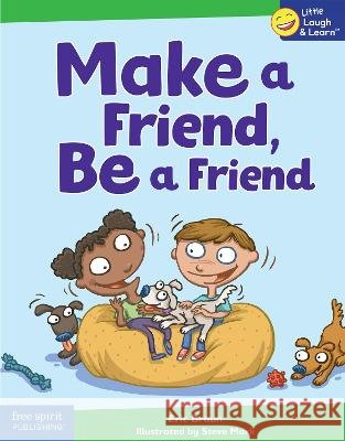 Make a Friend, Be a Friend Eric Braun Steve Mark 9781631986291
