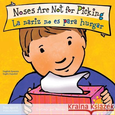 Noses Are Not for Picking/La Nariz No Es Para Hurgar Elizabeth Verdick Marieka Heinlen 9781631988097 Free Spirit Publishing
