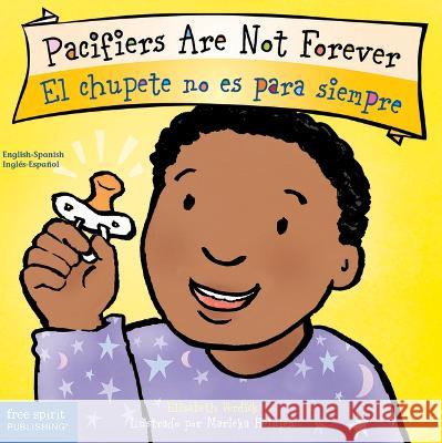 Pacifiers Are Not Forever/El Chupete No Es Para Siempre Elizabeth Verdick Marieka Heinlen 9781631988103 Free Spirit Publishing