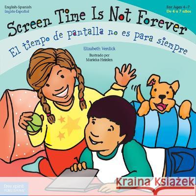 Screen Time Is Not Forever/El Tiempo de Pantalla No Es Para Siempre Elizabeth Verdick Marieka Heinlen 9781631988110 Free Spirit Publishing