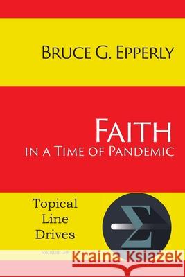Faith in a Time of Pandemic Bruce G. Epperly 9781631994623 Energion Publications