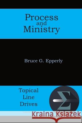 Process and Ministry Bruce G Epperly 9781631995415 Energion Publications