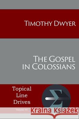 The Gospel in Colossians Dwyer Timothy 9781631997341