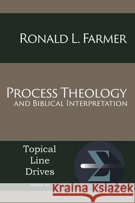 Process Theology and Biblical Interpretation Ronald L Farmer 9781631997464 Energion Publications