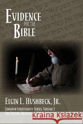 Evidence for the Bible Elgin L Hushbeck   9781631998621 Energion Publications