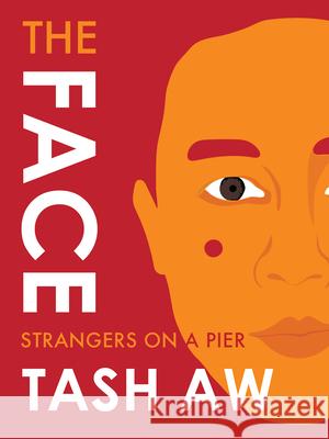 The Face: Strangers on a Pier Tash Aw 9781632060457 