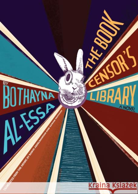 The Book Censor's Library Bothayna Al-Essa 9781632063342 Restless Books