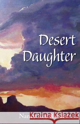 Desert Daughter Nancy Key Roeder 9781632100146 Plain View Press