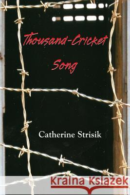 Thousand Cricket Song: Second Edition Catherine Strisik 9781632100252 Plain View Press