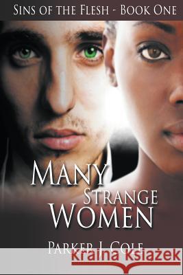 Many Strange Women Parker J. Cole 9781632131195 Electio Publishing