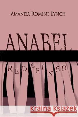 Anabel Redefined Amanda Romine Lynch 9781632132307