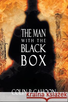 The Man With the Black Box Cahoon, Colin P. 9781632132642 Electio Publishing