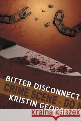 Bitter Disconnect Kristin George 9781632133380 Untreed Reads Publishing