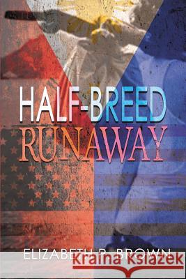 Half-Breed Runaway Elizabeth P Brown 9781632135186 Untreed Reads Publishing