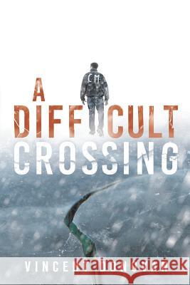 A Difficult Crossing Vincent Donovan 9781632135360 Untreed Reads Publishing