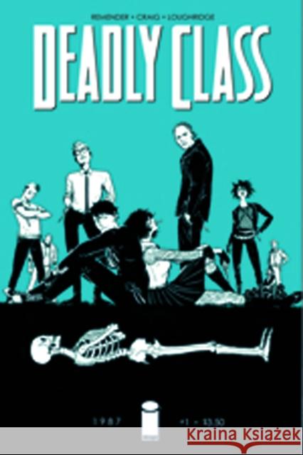 Deadly Class Volume 1: Reagan Youth Rick Remender Wesley Craig Lee Loughridge 9781632150035 Image Comics