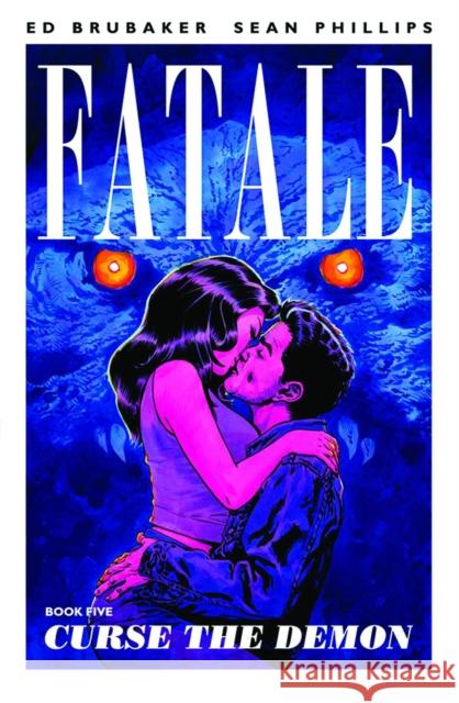 Fatale Volume 5: Curse the Demon Ed Brubaker 9781632150073 Image Comics