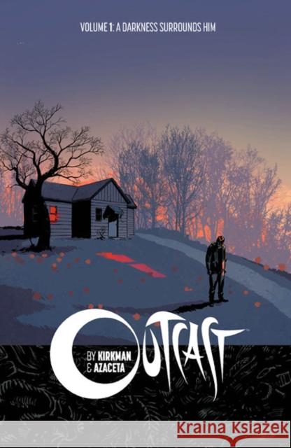 Outcast by Kirkman & Azaceta Volume 1: A Darkness Surrounds Him Robert Kirkman 9781632150530 Diamond Comics