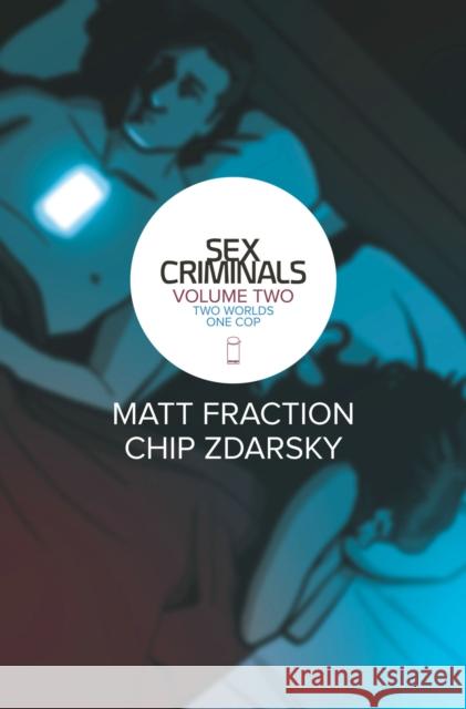 Sex Criminals Volume 2: Two Worlds, One Cop Matt Fraction 9781632151933