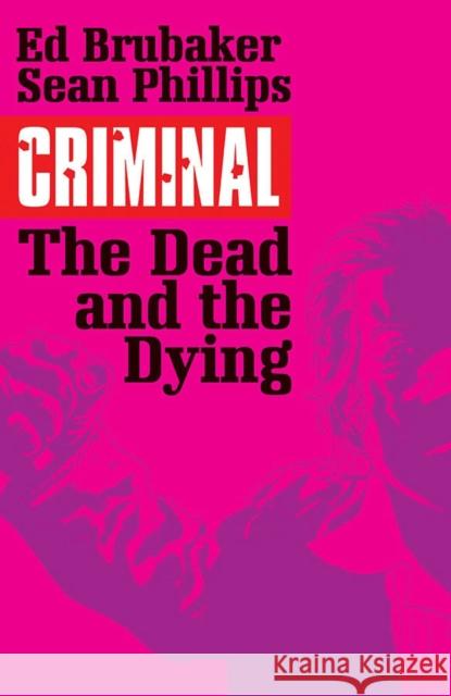 Criminal Volume 3: The Dead and the Dying Ed Brubaker Sean Phillips 9781632152336 Image Comics